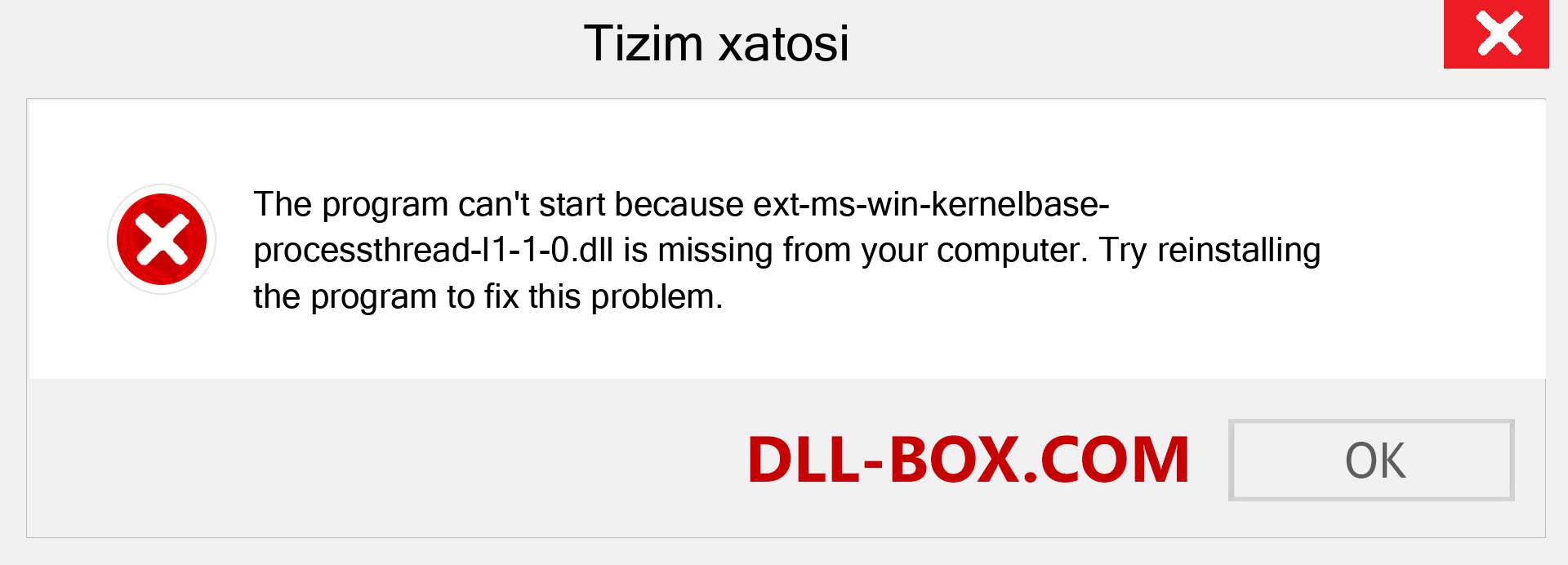 ext-ms-win-kernelbase-processthread-l1-1-0.dll fayli yo'qolganmi?. Windows 7, 8, 10 uchun yuklab olish - Windowsda ext-ms-win-kernelbase-processthread-l1-1-0 dll etishmayotgan xatoni tuzating, rasmlar, rasmlar